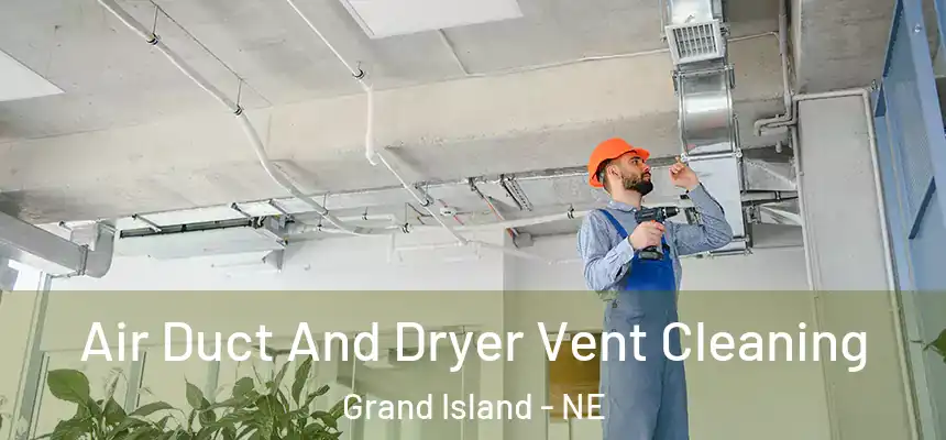  Air Duct And Dryer Vent Cleaning Grand Island - NE