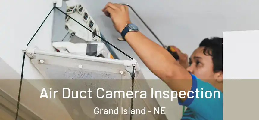 Air Duct Camera Inspection Grand Island - NE