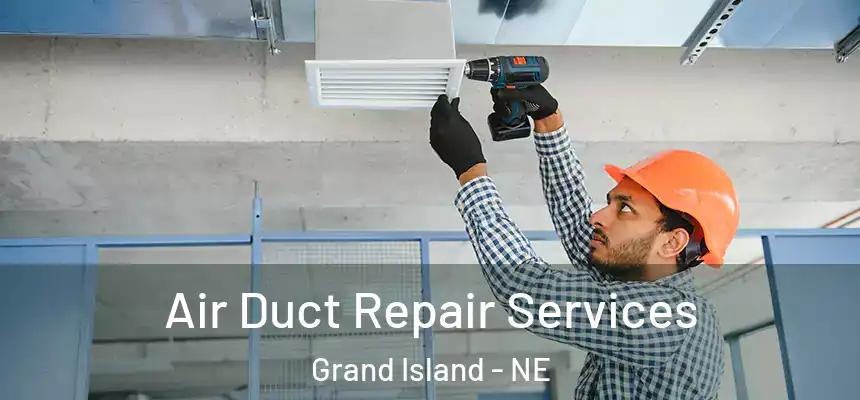  Air Duct Repair Services Grand Island - NE