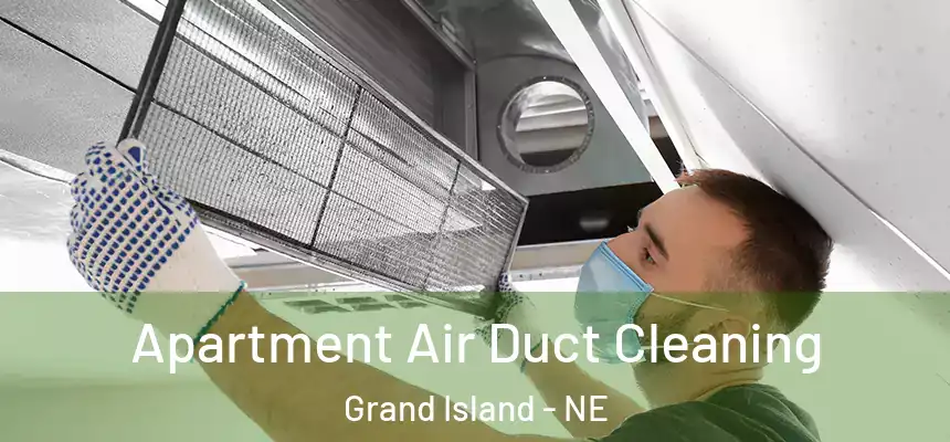 Apartment Air Duct Cleaning Grand Island - NE