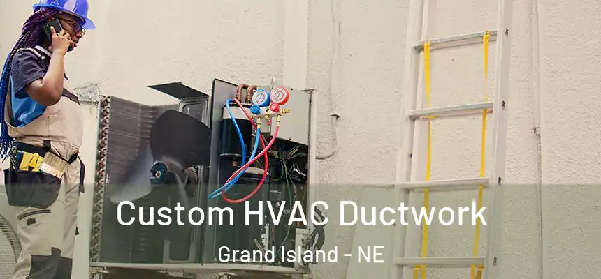 Custom HVAC Ductwork Grand Island - NE