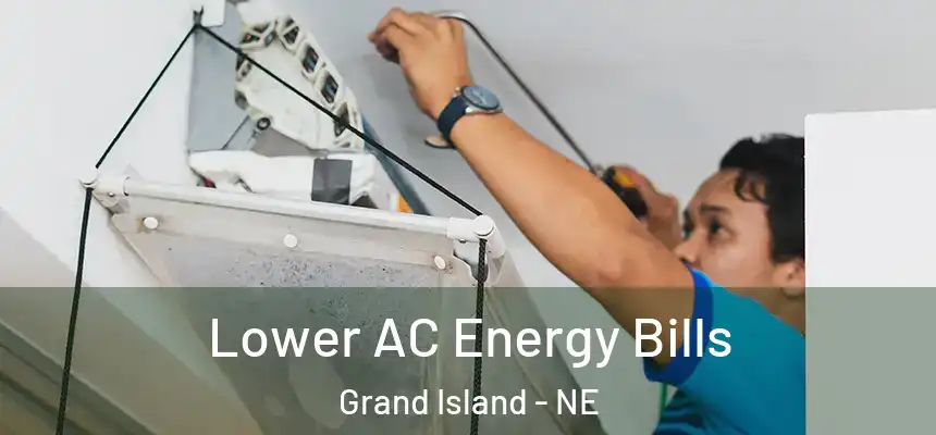  Lower AC Energy Bills Grand Island - NE