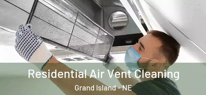 Residential Air Vent Cleaning Grand Island - NE