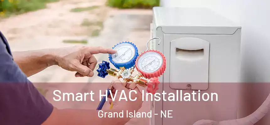 Smart HVAC Installation Grand Island - NE