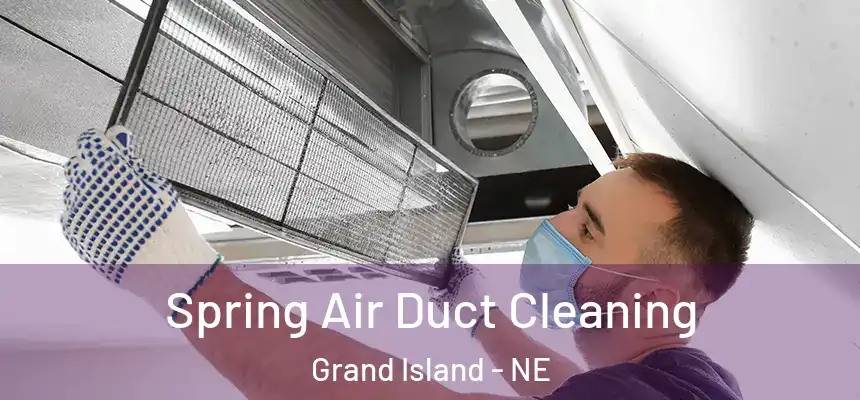  Spring Air Duct Cleaning Grand Island - NE