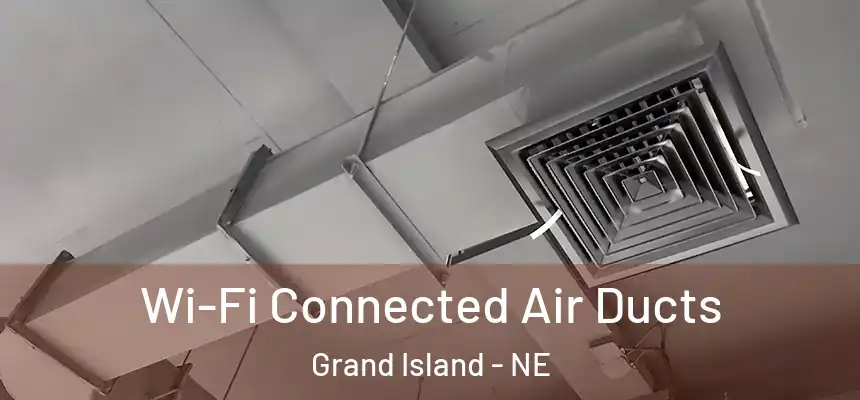 Wi-Fi Connected Air Ducts Grand Island - NE